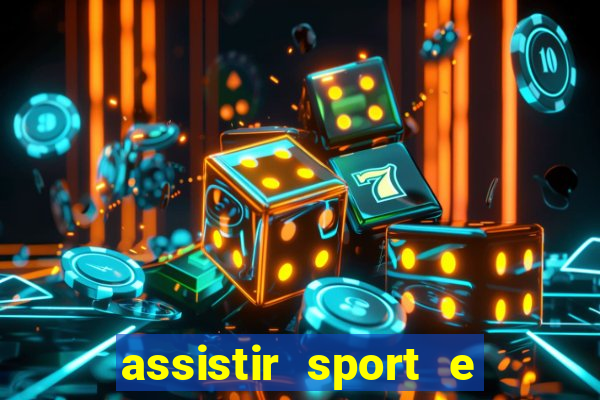 assistir sport e ponte preta